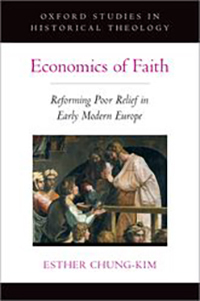 Cover Art of Professor Esther Chung-Kim's 'Economics of Faith: Reforming Poor Relief in Early Modern Europe'