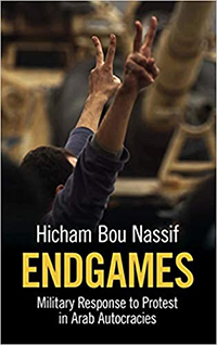 Cover Art of Professor Hicham Bou Nassif's 'Endgames: Military Response to Protest in Arab Autocracies'