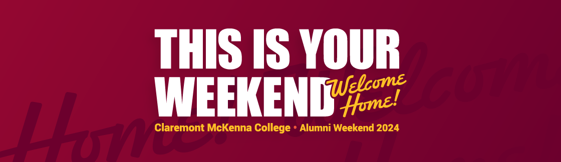 This is Your Weekend - Welcome Home. Alumni Weekend 2024, May 30 - June 2, 2024.