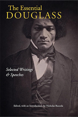 The Essential Douglass: Selected Writings and Speeches