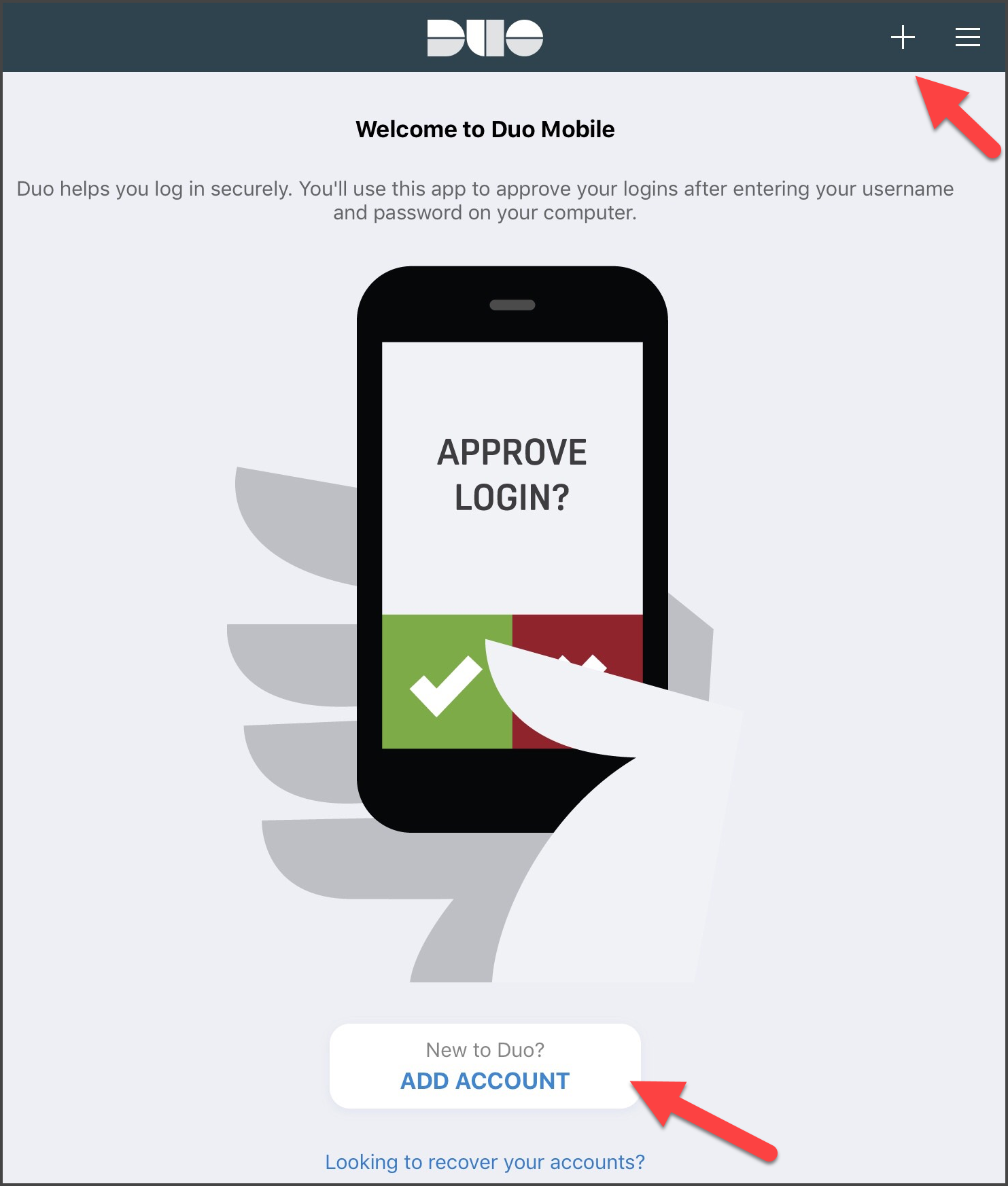 Duo Mobile app Interface: “Welcome to Duo Mobile” page with arrow pointing to + icon on top-right corner and arrow pointing to “New to Duo? Add Account”