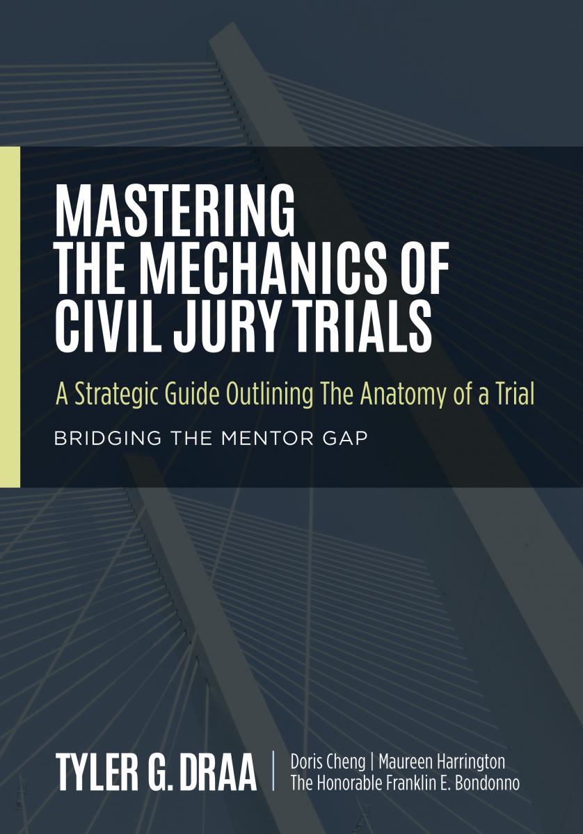 Front cover of Mastering the Mechanics of Civil Jury Trials